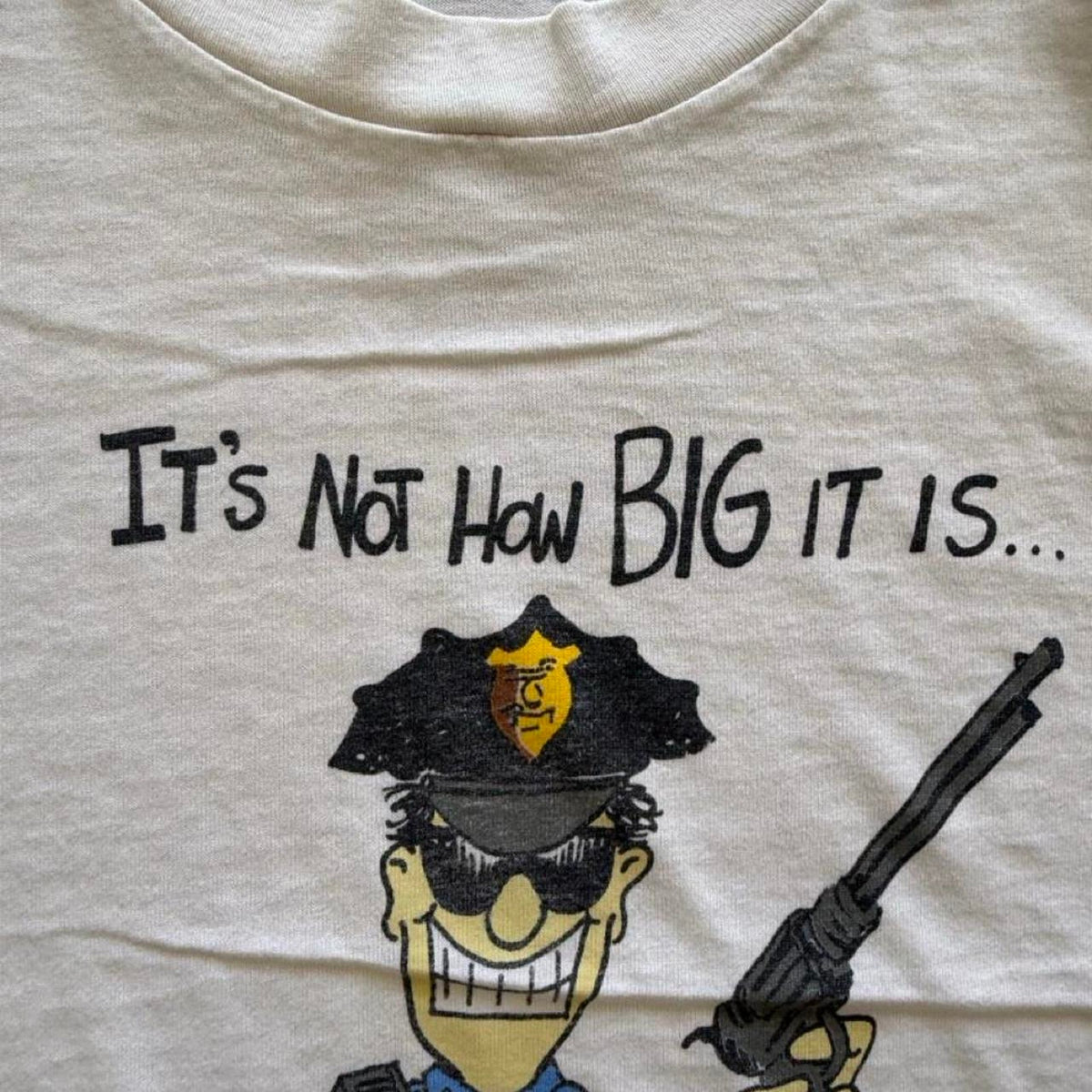 Vintage 90s It’s Not About Big It Is Cop Humor T-Shirt - X-Large